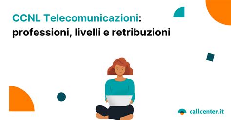 Infografica sui principali benefici del CCNL Telecomunicazioni