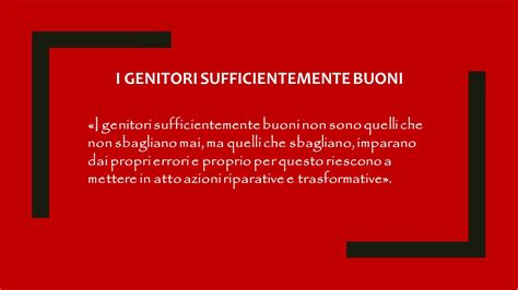 Genitori imperfetti ma sufficientemente buoni