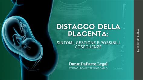 Conseguenze del distacco di placenta