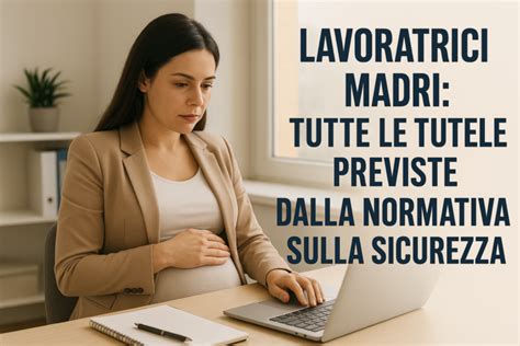 Mansioni vietate lavoratrici madri
