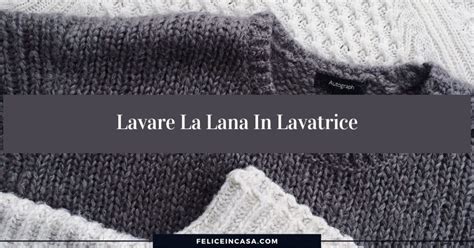 Lavaggio di capi in lana