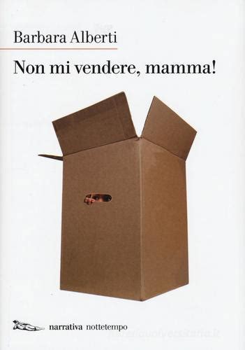 Copertina del libro Non mi vendere, mamma! di Barbara Alberti
