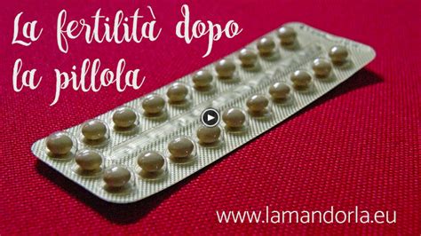 Fertilità dopo la pillola