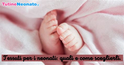 tessuti naturali consigliati per i neonati