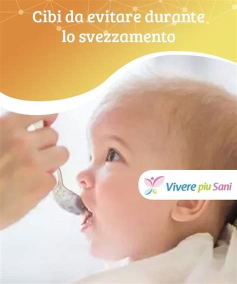 Cibi da evitare durante lo svezzamento