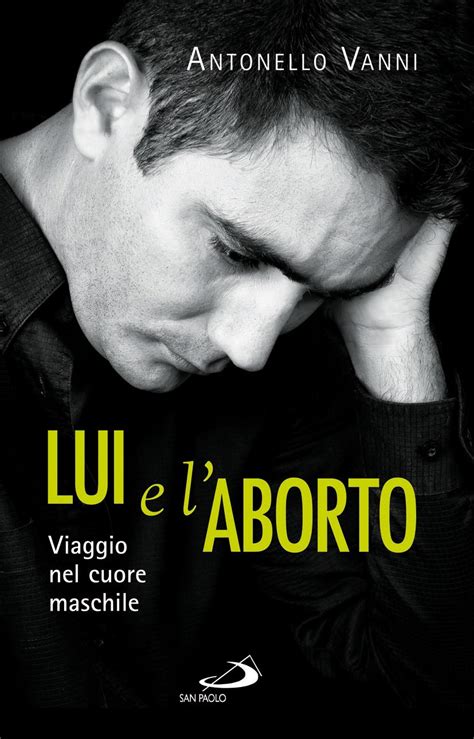 Libro 'Lui e l'aborto' di Antonello Vanni