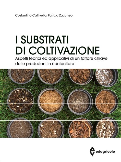 Substrati di coltivazione diversi per varie applicazioni